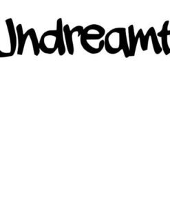 Undreamt